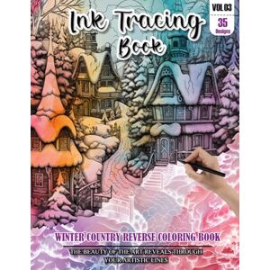 REESE, WESLEY Ink Tracing Book for Adults: Stress relief reverse Winter country ink tracing book for adults: mindfully Follow white lines to Uncover 35 Winter ... pages a perfect gift for Winter lovers(Vol-3) REESE, WESLEY Ink Tracing Book for Adults: Stress relief reverse Winter country ink tracing book for adults: mindfully Follow white lines to Uncover 35 Winter ... pages a perfect gift for Winter lovers(Vol-3)