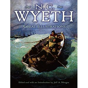 Wyeth, N. C. Great Illustrations by N. C. Wyeth (Dover Fine Art, History of Art) Wyeth, N. C. Great Illustrations by N. C. Wyeth (Dover Fine Art, History of Art)