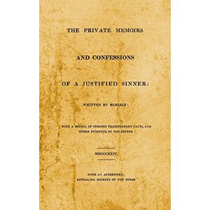 Hogg, James The Private Memoirs and Confessions of A Justified Sinner: With An Afterword; Revealing Secrets of the Curse Hogg, James The Private Memoirs and Confessions of A Justified Sinner: With An Afterword; Revealing Secrets of the Curse