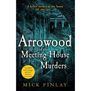 Finlay, Mick Arrowood and The Meeting House Murders: A gripping historical Victorian crime thriller you won’t be able to put down: Book 4 (An Arrowood Mystery) Finlay, Mick Arrowood and The Meeting House Murders: A gripping historical Victorian crime thriller you won’t be able to put down: Book 4 (An Arrowood Mystery)