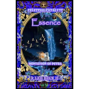 Lee Celestial Catalyst: Essence, Mentation of Petra Lee Celestial Catalyst: Essence, Mentation of Petra