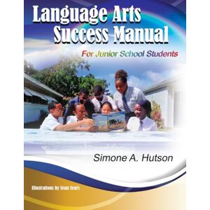 Hutson, Mrs. Simone Ann Language Arts Success Manual Hutson, Mrs. Simone Ann Language Arts Success Manual