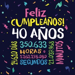 Cumpleaños, BetterNotes Feliz Cumpleaños 40 Años: Un libro de visitas para fiesta de 40 cumpleaños – Decoración y regalos originales para hombres y mujeres 40 años ... para felicitaciones y fotos de los invitados Cumpleaños, BetterNotes Feliz Cumpleaños 40 Años: Un libro de visitas para fiesta de 40 cumpleaños – Decoración y regalos originales para hombres y mujeres 40 años ... para felicitaciones y fotos de los invitados