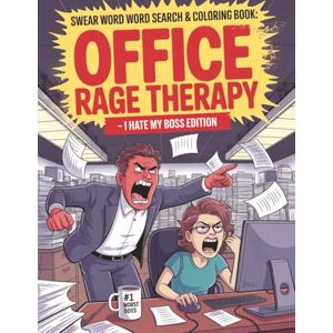 Fluellen, Zion Swear Word Word Search & Coloring Book: Office Rage Therapy – I Hate My Boss Edition: A Hilarious & Stress-Relieving Adult Activity Book Featuring 55 ... Pages, and Passive-Aggressive Office Humor Fluellen, Zion Swear Word Word Search & Coloring Book: Office Rage Therapy – I Hate My Boss Edition: A Hilarious & Stress-Relieving Adult Activity Book Featuring 55 ... Pages, and Passive-Aggressive Office Humor