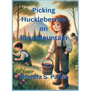 Parris, Brenda S Picking Huckleberries on Ross Mountain Parris, Brenda S Picking Huckleberries on Ross Mountain