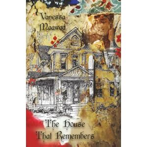 Maawad, vanessa The House That Remembers Maawad, vanessa The House That Remembers