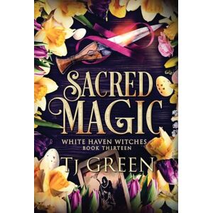 Green, TJ Sacred Magic: Paranormal Witch Mystery: Paranormal Witch Mysteries: 13 (White Haven Witches) Green, TJ Sacred Magic: Paranormal Witch Mystery: Paranormal Witch Mysteries: 13 (White Haven Witches)
