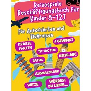 Lins, Lidia Reisespiele Beschäftigungsbuch für Kinder ab 8-12 Jahren: Für Autofahrten und Flugreisen Beschäftigung Autofahrt Kinder Flugzeug Beschäftigung Kinder (Reisespiele ab 8 Jahre) Lins, Lidia Reisespiele Beschäftigungsbuch für Kinder ab 8-12 Jahren: Für Autofahrten und Flugreisen Beschäftigung Autofahrt Kinder Flugzeug Beschäftigung Kinder (Reisespiele ab 8 Jahre)