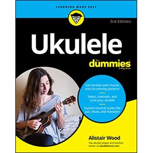 Wood, Alistair Ukulele For Dummies, 3rd Edition Wood, Alistair Ukulele For Dummies, 3rd Edition