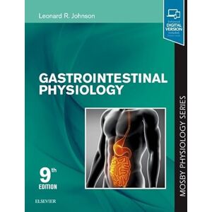 Johnson PhD, Leonard R. Gastrointestinal Physiology: Mosby Physiology Series (Mosby's Physiology Monograph) Johnson PhD, Leonard R. Gastrointestinal Physiology: Mosby Physiology Series (Mosby's Physiology Monograph)