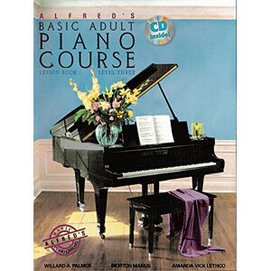 Palmer, Willard A. Alfred's Basic Adult Piano Course Lesson Book, Bk 3 (Book & CD): Level Three Palmer, Willard A. Alfred's Basic Adult Piano Course Lesson Book, Bk 3 (Book & CD): Level Three