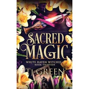 Green, TJ Sacred Magic: Paranormal Witch Mystery: Paranormal Witch Mysteries: 13 (White Haven Witches) Green, TJ Sacred Magic: Paranormal Witch Mystery: Paranormal Witch Mysteries: 13 (White Haven Witches)