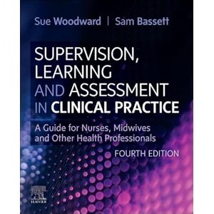 Allied Supervision, Learning and Assessment in Clinical Practice: A Guide for Nurses, Midwives and Other Health Professionals Allied Supervision, Learning and Assessment in Clinical Practice: A Guide for Nurses, Midwives and Other Health Professionals
