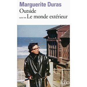 Duras, Marguerite Outside/Le monde exterieur Duras, Marguerite Outside/Le monde exterieur