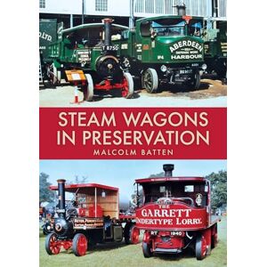 Batten, Malcolm Steam Wagons in Preservation Batten, Malcolm Steam Wagons in Preservation