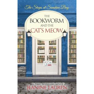 Lauren, Jeanine The Bookworm and the Cat's Meow (The Shops at Sunshine Bay) Lauren, Jeanine The Bookworm and the Cat's Meow (The Shops at Sunshine Bay)