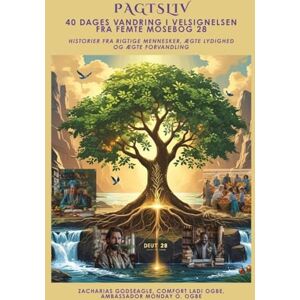 Godseagle, Zacharias PAGTSLIV 40 dages vandring i velsignelsen fra Femte Mosebog 28: Historier fra rigtige mennesker, ægte lydighed og ægte forvandling Godseagle, Zacharias PAGTSLIV 40 dages vandring i velsignelsen fra Femte Mosebog 28: Historier fra rigtige mennesker, ægte lydighed og ægte forvandling