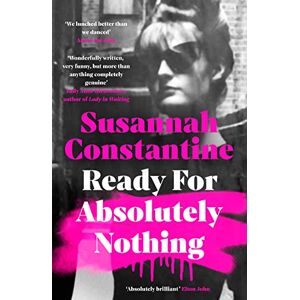 Constantine, Susannah Ready For Absolutely Nothing: ‘If you like Lady in Waiting by Anne Glenconner, you’ll like this’ The Times Constantine, Susannah Ready For Absolutely Nothing: ‘If you like Lady in Waiting by Anne Glenconner, you’ll like this’ The Times