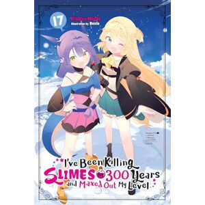 Benio, Benio I've Been Killing Slimes for 300 Years and Maxed Out My Level, Vol. 17 Benio, Benio I've Been Killing Slimes for 300 Years and Maxed Out My Level, Vol. 17