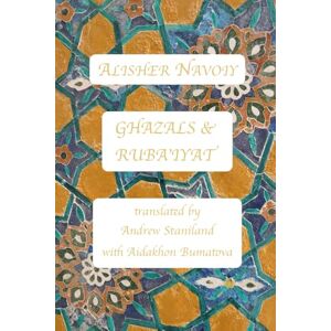 Navoiy, Alisher Ghazals & Ruba’iyat Navoiy, Alisher Ghazals & Ruba’iyat