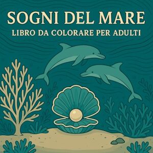 Martin, Chris Sogni del Mare Libro da colorare per adulti Martin, Chris Sogni del Mare Libro da colorare per adulti
