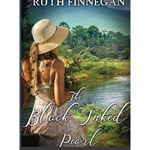 Finnegan, Ruth The black inked pearl: A journey of the soul Finnegan, Ruth The black inked pearl: A journey of the soul