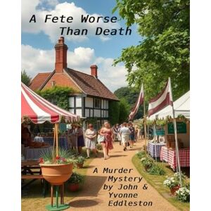 Eddleston, John J A Fete Worse Than Death (Murder Mystery Books) Eddleston, John J A Fete Worse Than Death (Murder Mystery Books)