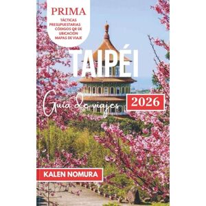 NOMURA, KALEN TAIPÉI Guía de viajes: Calles culturales, vistas nocturnas, mercados ocultos, templos modernos, senderos panorámicos NOMURA, KALEN TAIPÉI Guía de viajes: Calles culturales, vistas nocturnas, mercados ocultos, templos modernos, senderos panorámicos