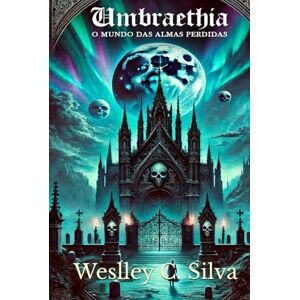 Silva Umbraethia: O mundo das almas perdidas Silva Umbraethia: O mundo das almas perdidas