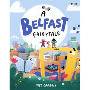 Carroll, Mel A Belfast Fairytale Carroll, Mel A Belfast Fairytale