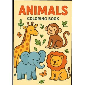 Singh, Mrs Pratibha My First Animal Coloring Book for Kids Ages 3-5: Fun and Easy Animal Designs for Toddlers and Preschoolers Cute Coloring Pages for Early Learning, Creativity, and Fun Singh, Mrs Pratibha My First Animal Coloring Book for Kids Ages 3-5: Fun and Easy Animal Designs for Toddlers and Preschoolers Cute Coloring Pages for Early Learning, Creativity, and Fun