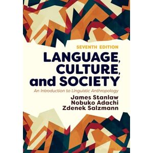 Stanlaw, James Language, Culture, and Society: An Introduction to Linguistic Anthropology Stanlaw, James Language, Culture, and Society: An Introduction to Linguistic Anthropology