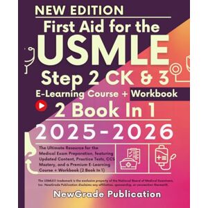 Publication, NewGrade First Aid for the USMLE Step 2 CK & 3 2025-2026: The Ultimate Resource for the Medical Exam Preparation, featuring Updated Content, Practice Tests, ... E-Learning Course + Workbook (2 Book In 1) Publication, NewGrade First Aid for the USMLE Step 2 CK & 3 2025-2026: The Ultimate Resource for the Medical Exam Preparation, featuring Updated Content, Practice Tests, ... E-Learning Course + Workbook (2 Book In 1)
