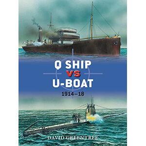 Greentree, David Q Ship vs U-Boat: 1914–18: 57 (Duel) Greentree, David Q Ship vs U-Boat: 1914–18: 57 (Duel)