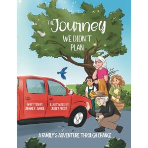 Saade, Jihane F. The Journey We Didn't Plan: A Family's Adventure Through Change Saade, Jihane F. The Journey We Didn't Plan: A Family's Adventure Through Change