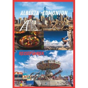 EMILY, CHARLOTTE ALBERTA REISEFÜHRER 2025: Entdecken Sie das Herz Kanadas, Naturabenteuer und Kultur in Alberta EMILY, CHARLOTTE ALBERTA REISEFÜHRER 2025: Entdecken Sie das Herz Kanadas, Naturabenteuer und Kultur in Alberta