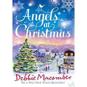 Macomber, Debbie ANGELS AT CHRISTMAS: Those Christmas Angels / Where Angels Go Macomber, Debbie ANGELS AT CHRISTMAS: Those Christmas Angels / Where Angels Go