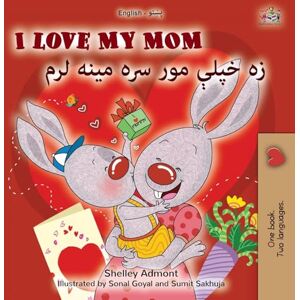 Admont, Shelley I Love My Mom (English Pashto Bilingual Book for Kids) (English Pashto Bilingual Collection) Admont, Shelley I Love My Mom (English Pashto Bilingual Book for Kids) (English Pashto Bilingual Collection)