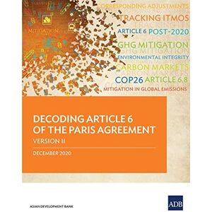 Asian Development Bank Decoding Article 6 of the Paris Agreement Version II Asian Development Bank Decoding Article 6 of the Paris Agreement Version II