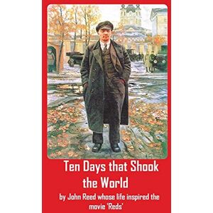 Reed, John Ten Days that Shook the World Reed, John Ten Days that Shook the World