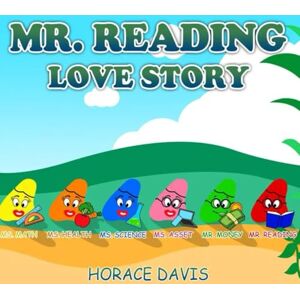 Davis, Horace MR. READING LOVE STORY (Mr. Money and friends love stories.) Davis, Horace MR. READING LOVE STORY (Mr. Money and friends love stories.)