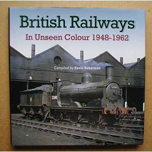 British Railways In Unseen Colour British Railways In Unseen Colour