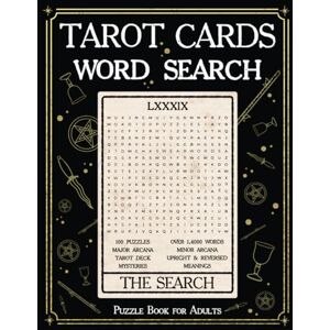 Rivers, Sophia Tarot Cards Word Search Puzzle Book for Adults: Navigating the Deck Through 100 Puzzles with the Meanings of the 78 Minor and Major Arcana Stress ... Game Activity Book for the Beginner Oracle Rivers, Sophia Tarot Cards Word Search Puzzle Book for Adults: Navigating the Deck Through 100 Puzzles with the Meanings of the 78 Minor and Major Arcana Stress ... Game Activity Book for the Beginner Oracle