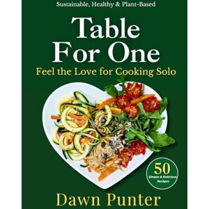 Punter, Dawn Table For One: Feel the Love for Cooking Solo Punter, Dawn Table For One: Feel the Love for Cooking Solo
