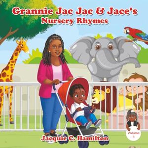 Hamilton, Jacquie C. Grannie Jac Jac & Jace's Nursery Rhymes Hamilton, Jacquie C. Grannie Jac Jac & Jace's Nursery Rhymes