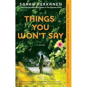 Pekkanen, Sarah Things You Won't Say: A Novel Pekkanen, Sarah Things You Won't Say: A Novel