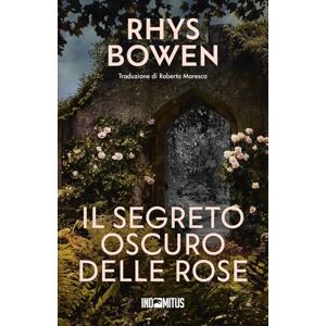 Bowen, Rhys Il segreto oscuro delle rose Bowen, Rhys Il segreto oscuro delle rose