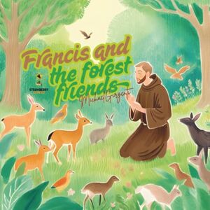 Magic, Strawberry Pencil Francis and the forest friends (S.P.M. Catholic) Magic, Strawberry Pencil Francis and the forest friends (S.P.M. Catholic)