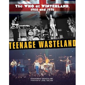 Genzolini, Edoardo Teenage Wasteland: The Who at Winterland, 1968 and 1976 Genzolini, Edoardo Teenage Wasteland: The Who at Winterland, 1968 and 1976