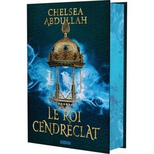 Abdullah, Chelsea La Trilogie de la Mer de Sable Livre 02 Le Roi Cendréclat (relié collector) (02) Abdullah, Chelsea La Trilogie de la Mer de Sable Livre 02 Le Roi Cendréclat (relié collector) (02)